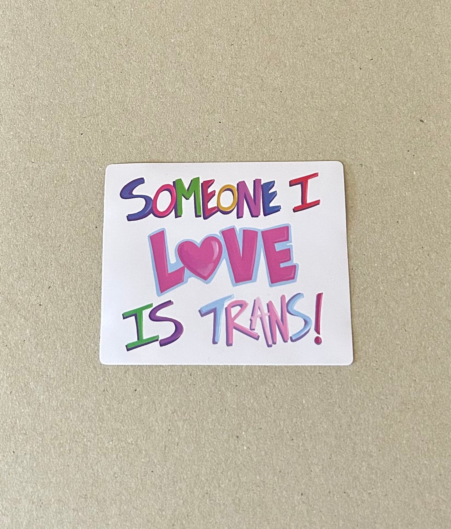 "Someone I Love is Trans" Ally Sticker