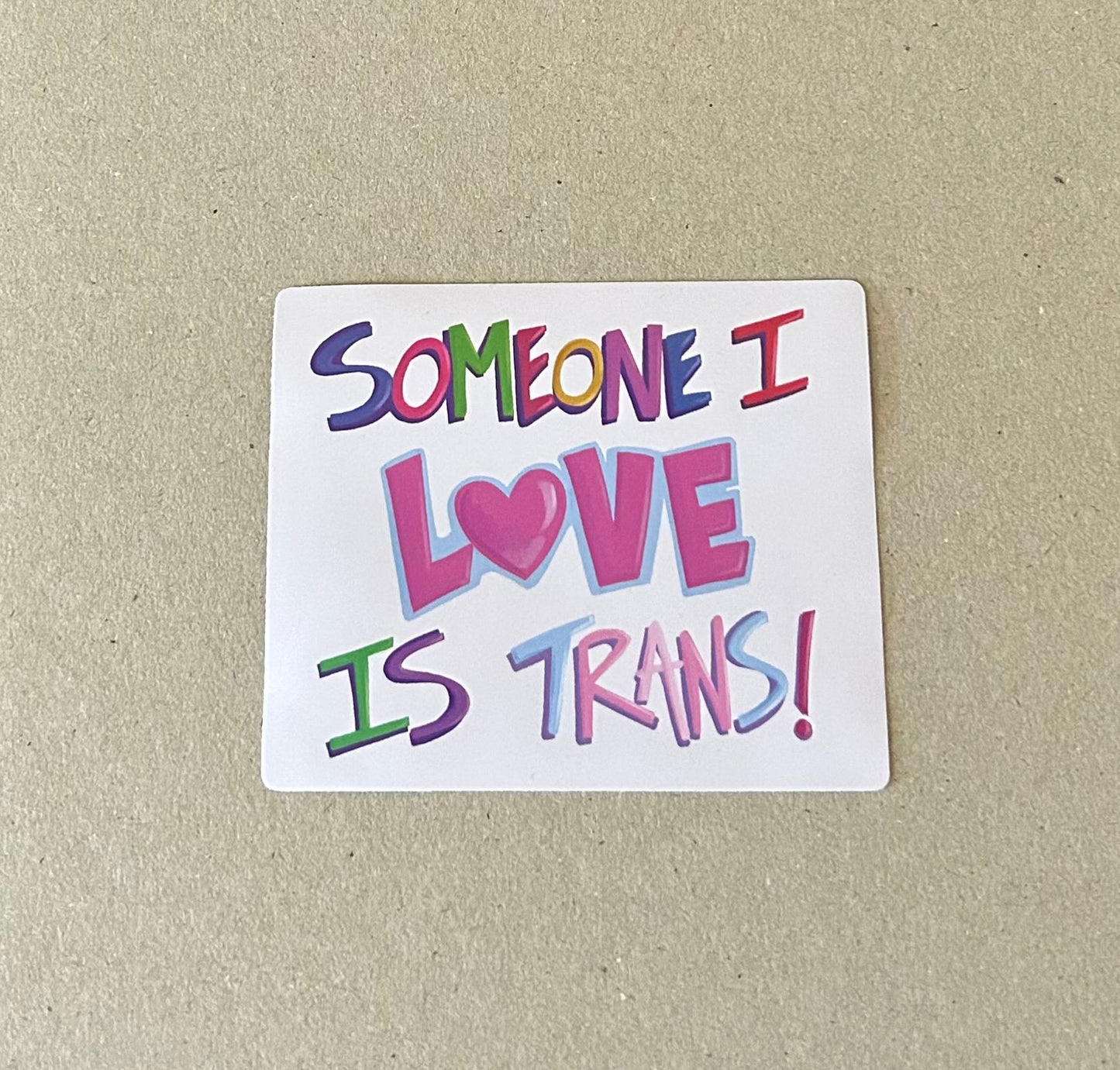 "Someone I Love is Trans" Ally Sticker